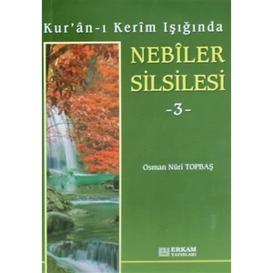 Kur'an-ı Kerim Işığında Nebiler Silsilesi - 3