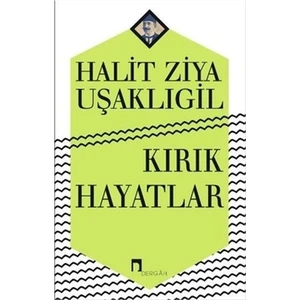 Kırık Hayatlar - Halit Ziya Uşaklıgil