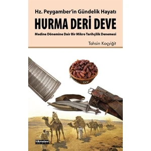 Hz. Peygamber'in Gündelik Hayatı Hurma - Deri - Deve
