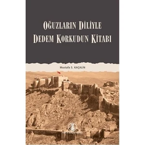 Türk Dil Kurumu Yayınları Oğuzların Diliyle Dedem Korkudun Kitabı