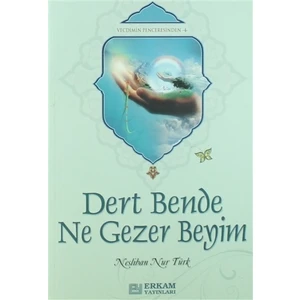 Dert Bende Ne Gezer Beyim