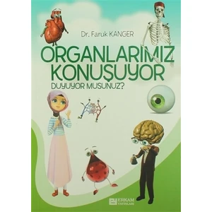 Organlarımız Konuşuyor Duyuyor Musunuz?