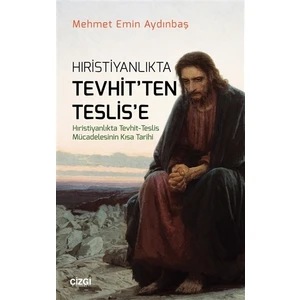 Hıristiyanlıkta Tevhit'ten Teslis'e