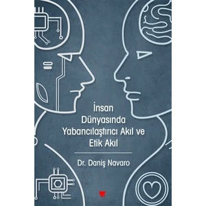 İnsan Dünyasında Yabancılaştırıcı Akıl ve Etik Akıl