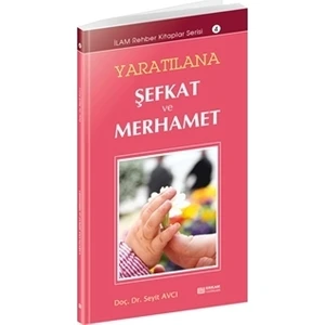 Yaratılana Şefkat ve Merhamet