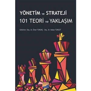 Yönetim ve Strateji 101 Teori ve Yaklaşım