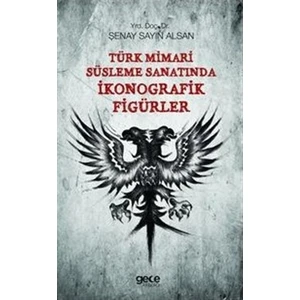 Türk Mimari Süsleme Sanatında İkonografik Figürler