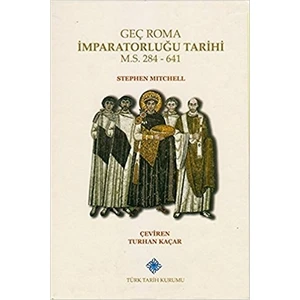Geç Roma İmparatorluğu Tarihi (Ciltli)