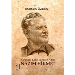 Karanlığa Karşı Yürüyen Adam: Nazım Hikmet