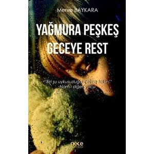 Yağmura Peşkeş Geceye Rest