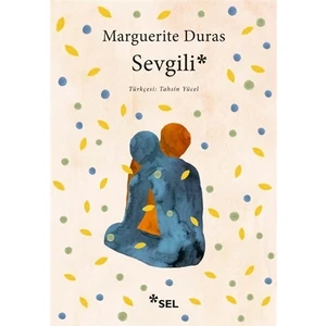 Sevgili - Marguerite Duras