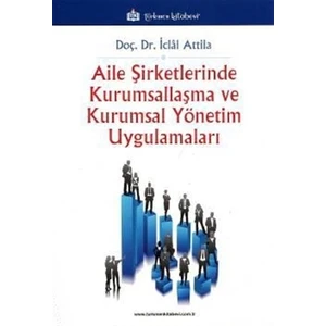 Aile Şirketlerinde Kurumsallaşma Ve Kurumsal Yönetim Uygulamaları
