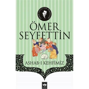 Ashab-ı Kehfimiz - Ömer Seyfettin
