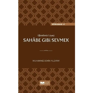 Efendimiz'i (sav) Sahabe Gibi Sevmek