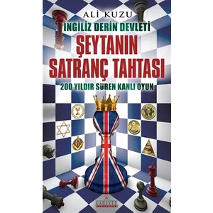 İngiliz Derin Devleti Şeytanın Satranç Tahtası