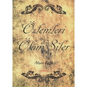 Özlemleri Ölüm Siler