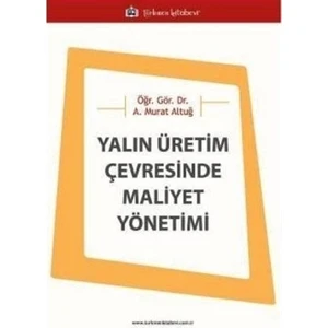 Yalın Üretim Çevresinde Maliyet Yönetimi