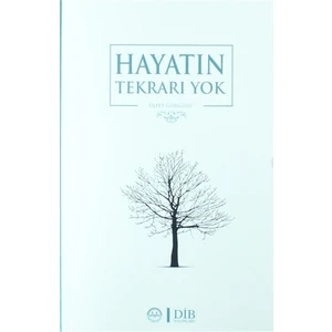 Hayatın Tekrarı Yok