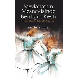 Mevlana’nın Mesnevisinde Benliğin Keşfi