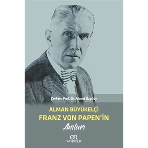 Alman Büyükelçi Franz Von Papen'in Anıları