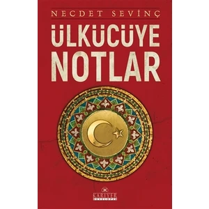 Ülkücüye Notlar