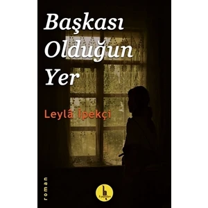 Başkası Olduğun Yer