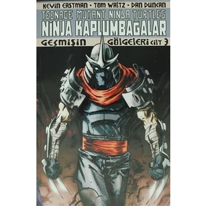 Ninja Kaplumbağalar Cilt 3 - Geçmişin Gölgeleri