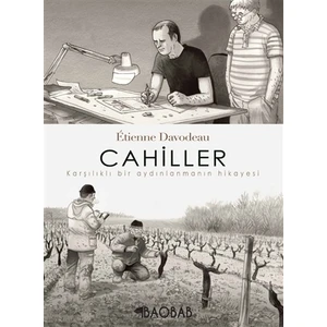 Cahiller: Karşılıklı Bir Aydınlanmanın Hikayesi