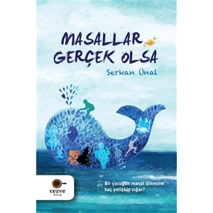 Masallar Gerçek Olsa - Serkan Ünal