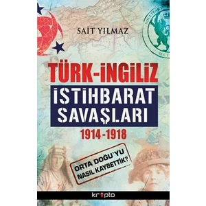 Türk - İngiliz İstihbarat Savaşları