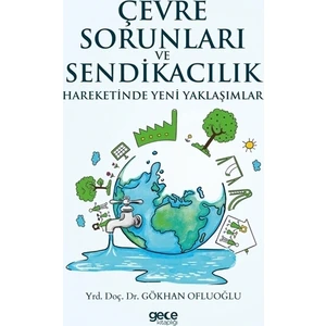 Çevre Sorunları ve Sendikacılık Hareketinde Yeni Yaklaşımlar