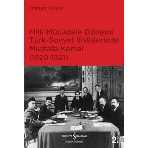 Milli Mücadele Dönemi Türk-Sovyet İlişkilerinde Mustafa Kemal (1920-1921)