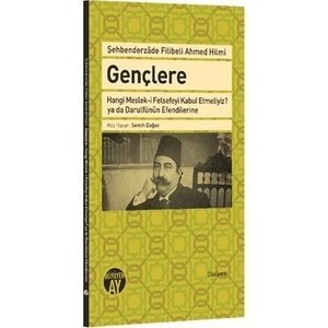 Gençlere Hangi Meslek-i Felsefeyi Kabul Etmeliyiz?  ya da Darulfünun Efendilerine