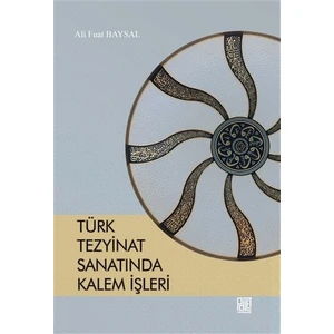 Türk Tezyinat Sanatında Kalem İşleri