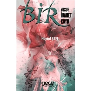 Bir Yusuf Bir İhanet Bir Kuyu
