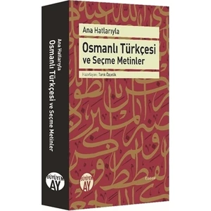 Ana Hatlarıyla Osmanlı Türkçesi ve Seçme Metinler