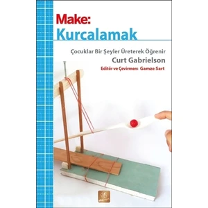 Kurcalamak - Çocuklar Bir Şeyler Üreterek Öğrenir