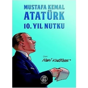 Mustafa Kemal Atatürk 10. Yıl Nutku