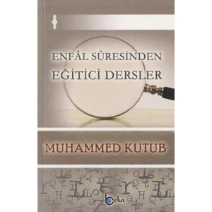 Enfal Suresinden Eğitici Dersler