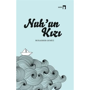 Nuh'un Kızı - Mukadder Gemici