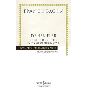 Denemeler: Güvenilir Öğütler ya da Meselelerin Özü - Francis Bacon