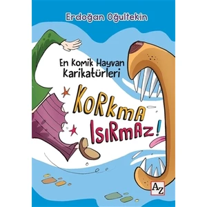 Korkma Isırmaz!