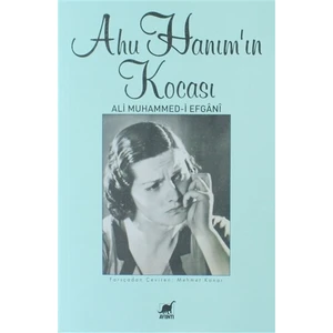 Ahu Hanım'ın Kocası - Ali Muhammed-i Efgani