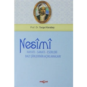 Akçağ Yayınları Nesimi: Hayatı - Sanatı - Eserleri Bazı Şiirlerinin Açıklamaları
