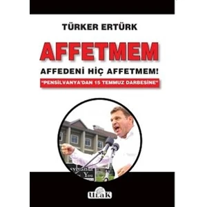 Affetmem: Affedeni Hiç Affetmem!