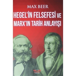 Hegel'in Felsefesi ve Marx'ın Tarih Anlayışı