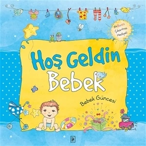Hoş Geldin Bebek - Erkek (Bebek Güncesi)