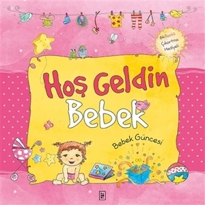 Hoş Geldin Bebek - Kız (Bebek Güncesi)