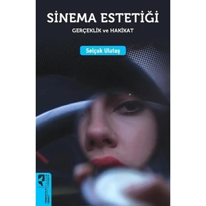 Sinema Estetiği: Gerçeklik ve Hakikat