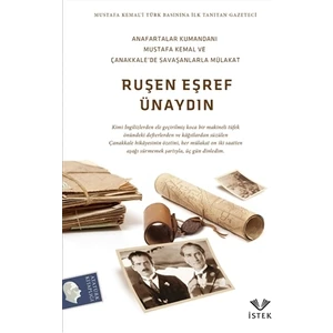 Anafartalar Kumandanı Mustafa Kemal ve Çanakkale’de Savaşanlar İle Mülakat